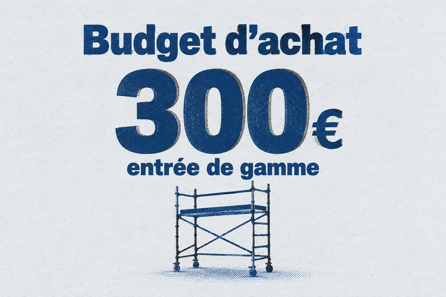 L'achat d'un échafaudage d'escalier démarre à 300 euros.
